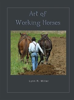 Art of Working Horses - Miller, Lynn R