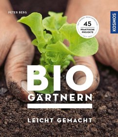 Biogärtnern leicht gemacht - Berg, Peter