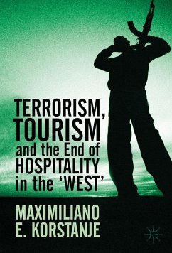 Terrorism, Tourism and the End of Hospitality in the 'West' - Korstanje, Maximiliano E.