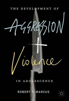 The Development of Aggression and Violence in Adolescence - Marcus, Robert F.