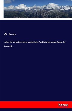 Ueber das Verhalten einiger ungesättigter Verbindungen gegen Oxyde des Stickstoffs - Busse, W.