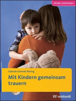 Mit Kindern gemeinsam trauern - Schmidt-Klering, Gabriele