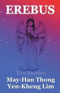 Erebus: Ten Stories - Thong, May Han; Lim, Yen Kheng