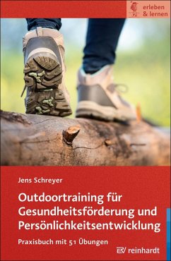 Outdoortraining für Gesundheitsförderung und Persönlichkeitsentwicklung - Schreyer, Jens