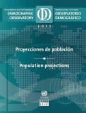 Latin America and the Caribbean Demographic Observatory 2015/Observatorio demográfico América Latina y el Caribe 2015: Population Projections/Proyecci
