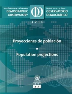 Latin America and the Caribbean Demographic Observatory 2015/Observatorio demográfico América Latina y el Caribe 2015: Population Projections/Proyecci - Economic Commission for Latin America an