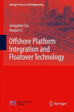 Offshore Platform Integration and Floatover Technology - Liu, Gengshen;Li, Huajun