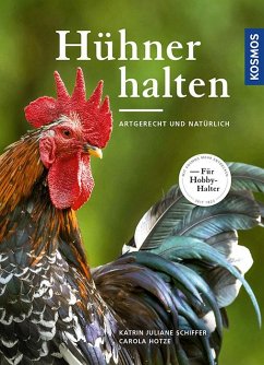 Hühner halten - Schiffer, Katrin Juliane;Hotze, Carola