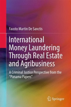 International Money Laundering Through Real Estate and Agribusiness - Sanctis, Fausto Martin De