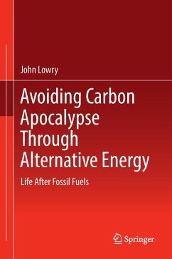 Avoiding Carbon Apocalypse Through Alternative Energy - Lowry, John