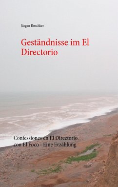 Geständnisse im El Directorio - Roschker, Jürgen