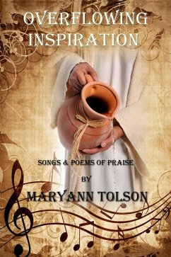 Overflowing Inspiration (eBook, ePUB) - Tolson, Maryann