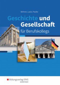 Geschichte und Gesellschaft für Berufskollegs - Behnen, Peter;Paulke, Max-Ludwig;Laule, Johannes
