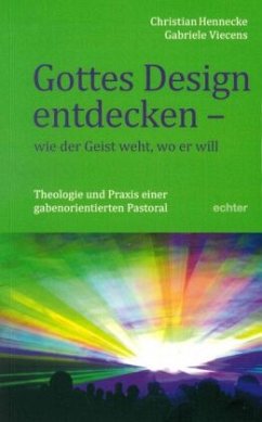 Gottes Design entdecken - was der Geist den Gemeinden sagt - Viecens, Gabriele;Hennecke, Christian