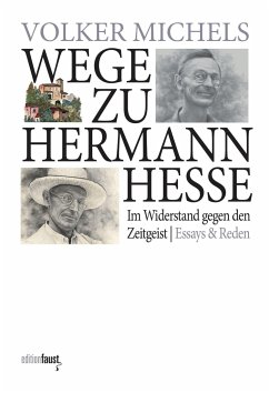 Wege zu Hermann Hesse. Im Widerstand gegen den Zeitgeist - Michels, Volker