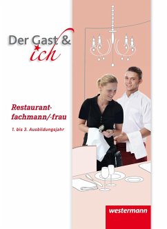 Der Gast & ich. Restaurantfachmann/Restaurantfachfrau. Schülerband - Telschow, Peter;Vonwiller, Stephanie;Wersien, Sven
