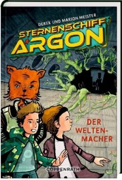 Der Weltenmacher / Sternenschiff Argon Bd.3 - Meister, Marion;Meister, Derek