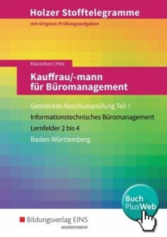 Kauffrau/-mann für Büromanagement, Gestreckte Abschlussprüfung Teil 1, Baden-Württemberg (Aufgabenband) / Holzer Stofftelegramme - Pelz, Marianne;Klausnitzer, Lars