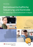 Betriebswirtschaftliche Steuerung und Kontrolle für zweistufige Wirtschaftsschulen in Bayern / Betriebswirtschaftliche Steuerung und Kontrolle für Wirtschaftsschulen in Bayern Volume III/1 Betriebswirtschaftliche Steuerung und Kontrolle für zweistufige Wirtschaftsschulen in Bayern / Betriebswirtschaftliche Steuerung und Kontrolle für Wirtschaftsschulen in Bayern Volume III/1