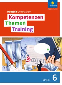 Kompetenzen - Themen - Training. Deutsch Gymnasium Bayern - Neubearbeitung, m. 1 Beilage / Kompetenzen - Themen - Training, Ausgabe 2017 für die Sekundarstufe I in Bayern - Epple, Thomas;Fehr, Wolfgang;Hesse, Friederike