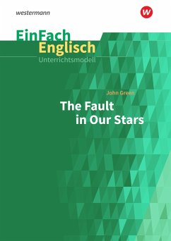 The Fault in Our Stars. EinFach Englisch Unterrichtsmodelle - Green, John; Düringer, Katarina