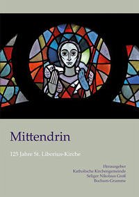 Mittendrin - Katholische Kirchengemeinde Seliger Nikolaus Groß Bochum Grumme (Hrsg.)