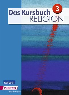 Das Kursbuch Religion 3. Schulbuch - Dierk, Heidrun; Freudenberger-Lötz, Petra; Heuschele, Jürgen; Kämmerer, Ulrich; Landgraf, Michael; Meißner, Stefan; Rupp, Hartmut; Wittmann, Andreas