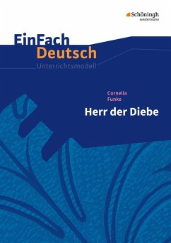 Herr der Diebe.EinFach Deutsch Unterrichtsmodelle - Funke, Cornelia; Kaiser, Katharina