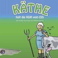 Käthe holt die Kuh vom Eis - Danne, William