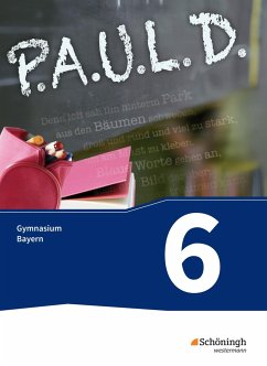 P.A.U.L. D. (Paul) 6. Schülerbuch. Gymnasien G8. Bayern - Bartoldus, Thomas;Greiff-Lüchow, Sandra;Radke, Frank;Diekhans, Johannes;Fuchs, Michael