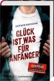 Glück ist was für Anfänger