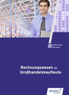 Rechnungswesen für Großhandelskaufleute / Rechnungswesen für Großhandelskaufleute - Deitermann, Manfred; Rückwart, Wolf-Dieter