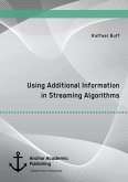 Using Additional Information in Streaming Algorithms (eBook, PDF)