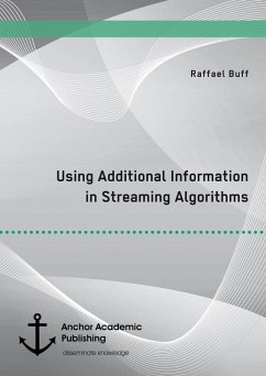 Using Additional Information in Streaming Algorithms (eBook, PDF) - Buff, Raffael