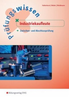 Prüfungswissen Industriekaufleute - Walter, Klaus;Hattenhorst, Anita;Weidtmann, Bernd