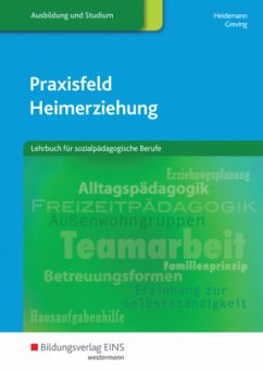 Praxisfeld Heimerziehung - Heidemann, Wilhelm;Greving, Heinrich