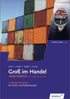 1. Ausbildungsjahr im Groß- und Außenhandel: Lernfelder 1 bis 4: Arbeitsbuch - KMK-Ausgabe / Groß im Handel - Groß im Handel