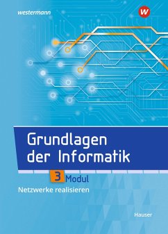 Grundlagen der Informatik. Modul 3. Schülerband - Wittmann, Heinz-Georg;Hauser, Bernhard