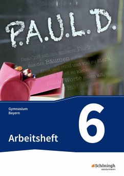 P.A.U.L. D. (Paul) 6. Arbeitsheft. Gymnasien. Bayern - Bartoldus, Thomas;Greiff-Lüchow, Sandra;Radke, Frank;Diekhans, Johannes;Fuchs, Michael