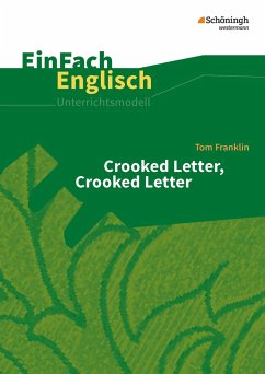 Crooked Letter, Crooked Letter. EinFach Englisch Unterrichtsmodelle - Franklin, Tom; Klein, Ulrike; Kugler-Euerle, Gabriele