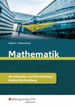 Mathematik Berufskolleg I und Berufskolleg II Baden-Württemberg - Heisterkamp, Markus;Männel, Rolf