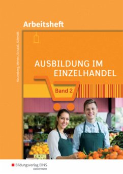 Arbeitsbuch / Ausbildung im Einzelhandel Bd.2