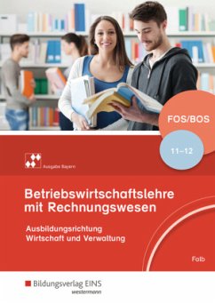 Betriebswirtschaftslehre mit Rechnungswesen / Betriebswirtschaftslehre mit Rechnungswesen - Ausgabe für Fach- und Berufsoberschulen in Bayern