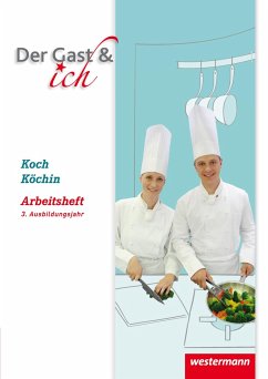 Der Gast & ich. Koch/Köchin. 3. Ausbildungsjahr. Arbeitsheft - Mutter, Christian; Klöhn, Andreas