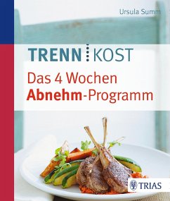 Trennkost - Das 4 Wochen Abnehm-Programm (eBook, PDF) - Summ, Ursula