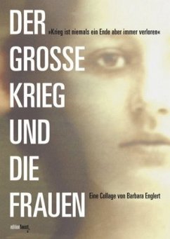 Der große Krieg und die Frauen - Englert, Barbara