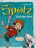 Troll über Bord! / Spotz Bd.3