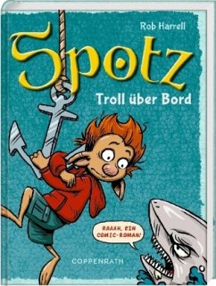 Troll über Bord! / Spotz Bd.3 - Harrell, Rob Troll über Bord! / Spotz Bd.3 - Harrell, Rob