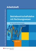 Arbeitsheft / Betriebswirtschaftslehre mit Rechnungswesen für die Fachhochschulreife, Ausgabe Nordrhein-Westfalen 1