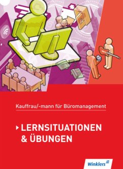 Lernsituationen & Übungen für die gesamte Ausbildung / Kaufmann/Kauffrau für Büromanagement